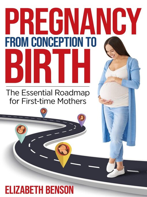 Title details for Pregnancy From Conception to Birth by Elizabeth Benson - Available